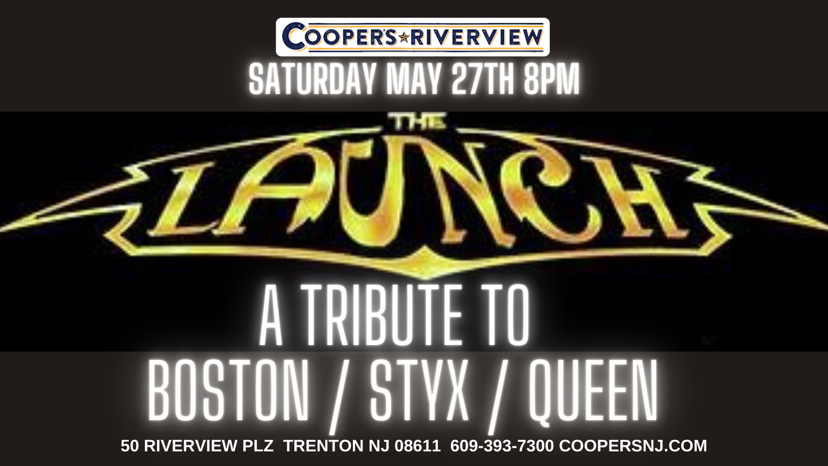 THE LAUNCH - A TRIBUTE TO BOSTON - STYX - QUEEN!! 8PM - 11:30pm ...
