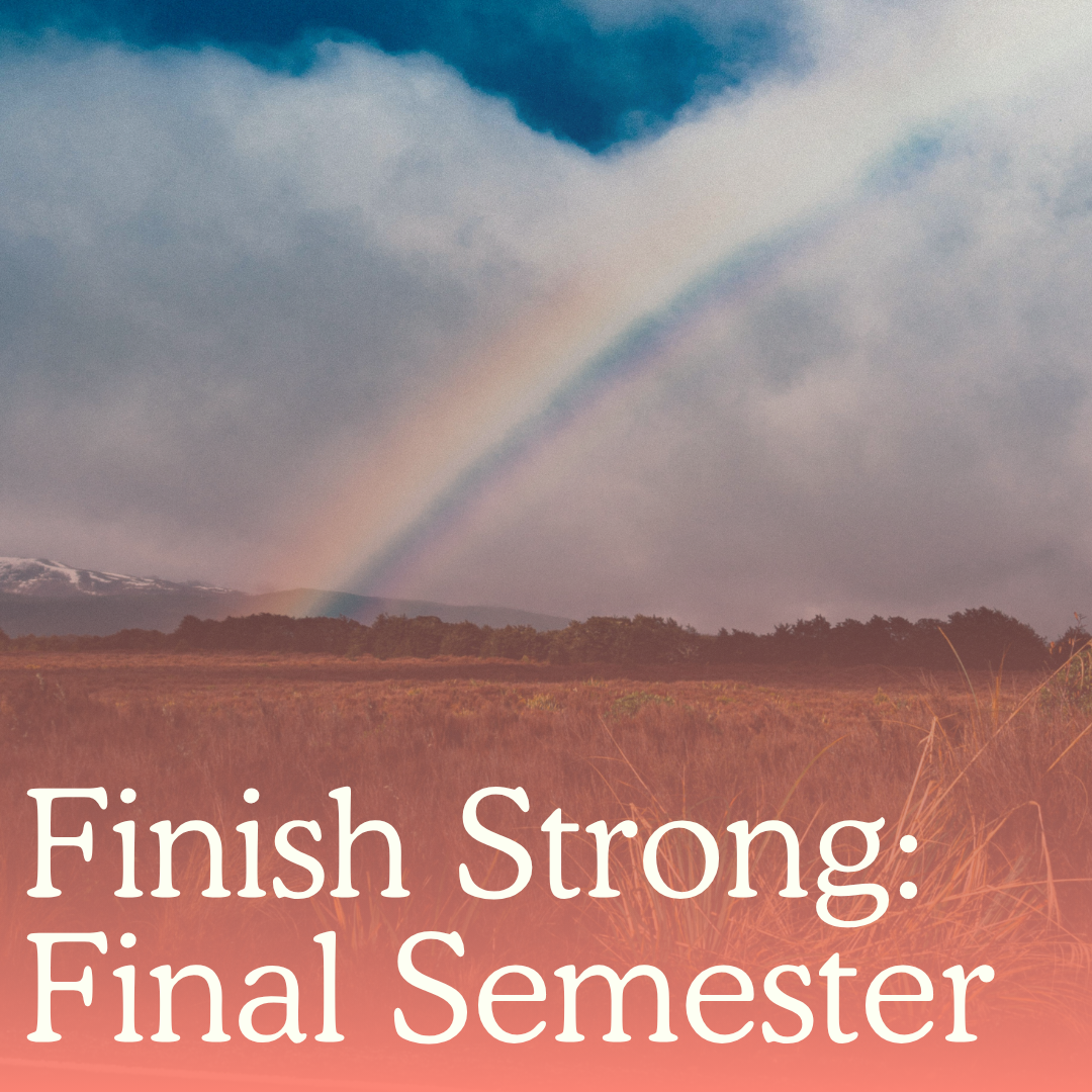 Finishing The Semester Strong