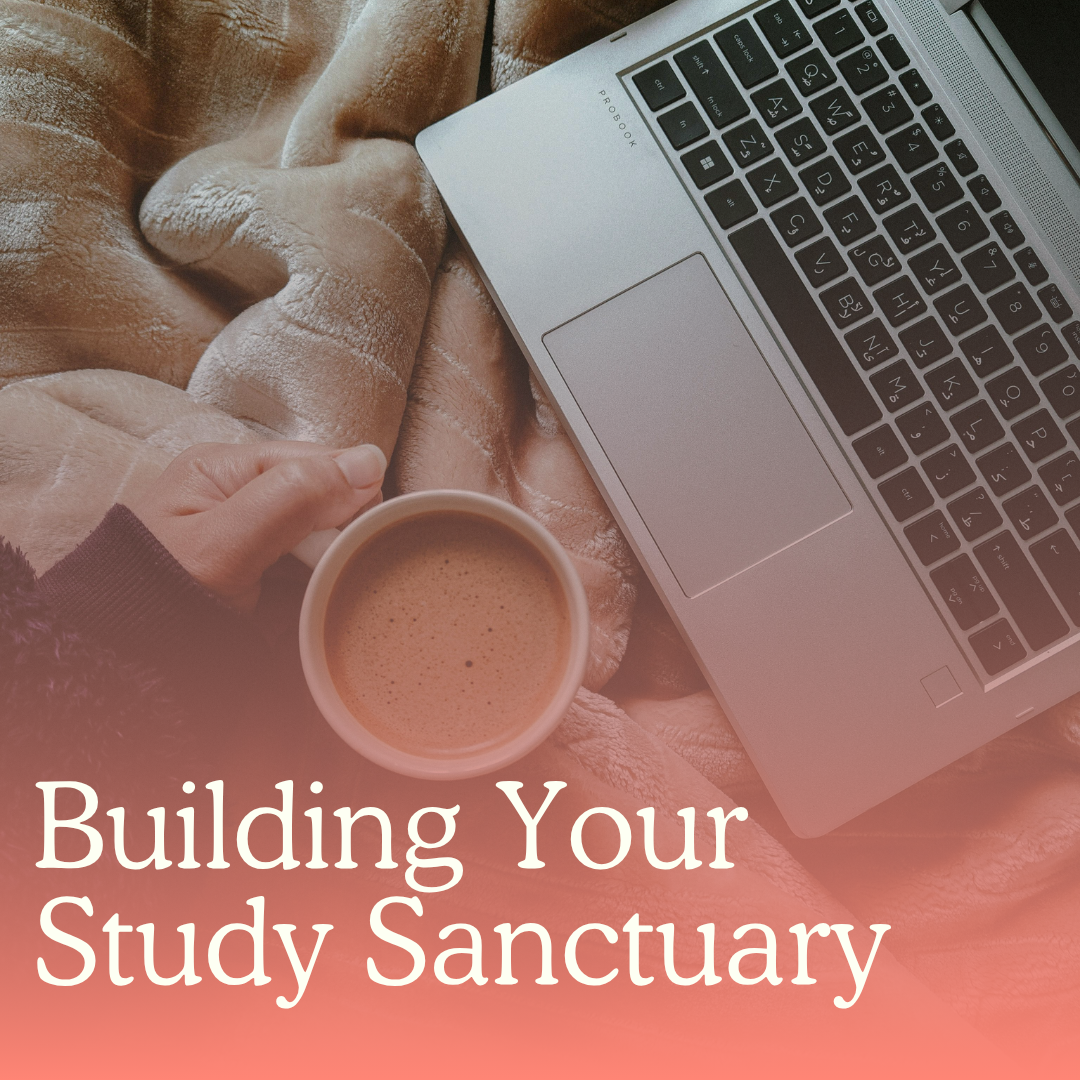 Building Your Study Sanctuary