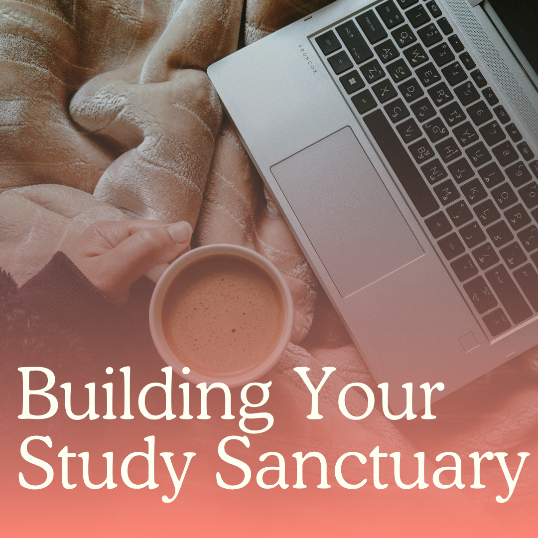May 2026 - Building Your Study Sanctuary