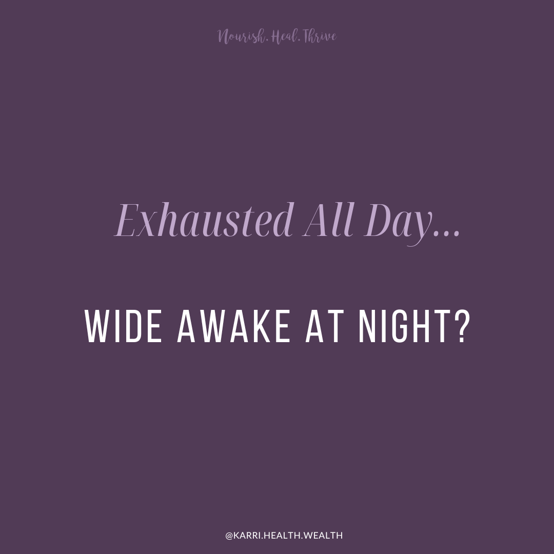 I’m Exhausted All Day but Wide Awake at Night