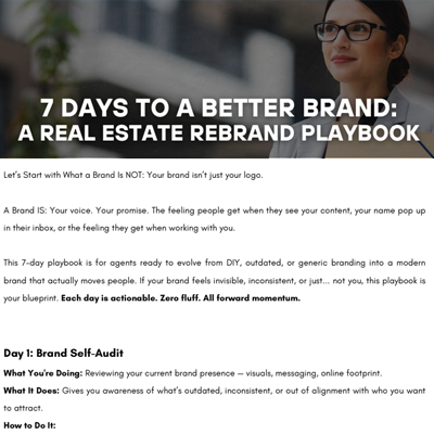 7 DAYS TO A BETTER BRAND: A REAL ESTATE REBRAND PLAYBOOK