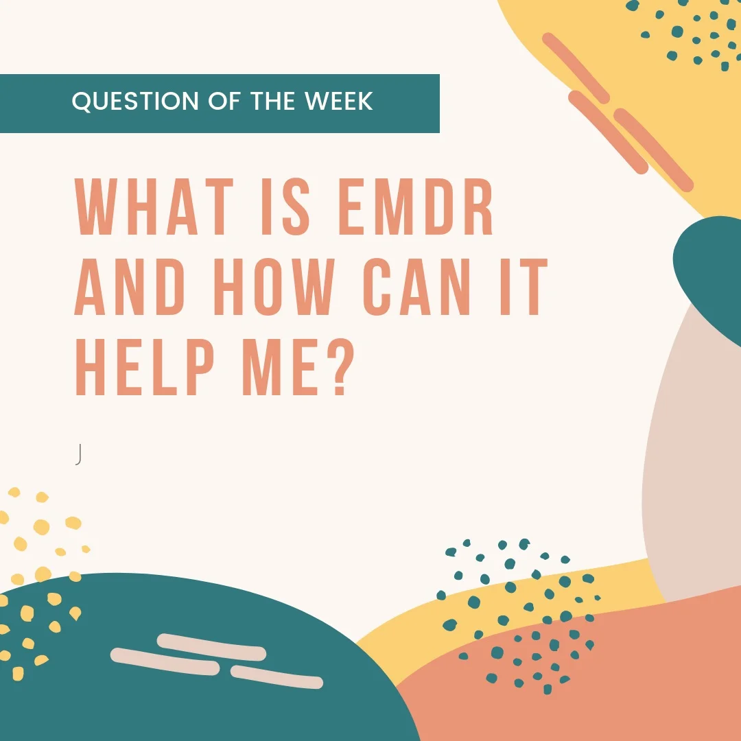 What is EMDR and Can it Help Me?