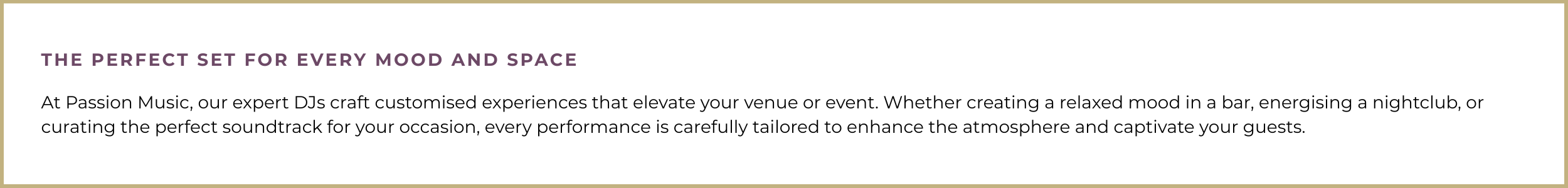 Banner titled “The Perfect Set for Every Mood and Space.” Describes how Passion Music’s expert DJs craft customised experiences to elevate venues and events, tailoring every performance to enhance atmosphere and captivate guests.