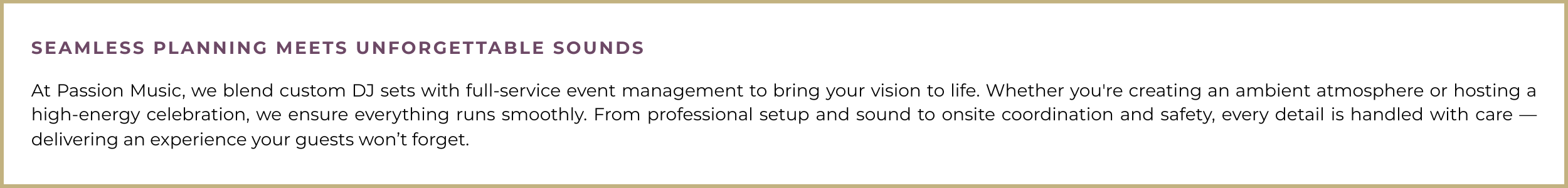 Text graphic reading “Seamless Planning Meets Unforgettable Sounds” with a description of Passion Music’s event management and custom DJ services for bars and lounges, emphasizing smooth coordination and memorable guest experiences.