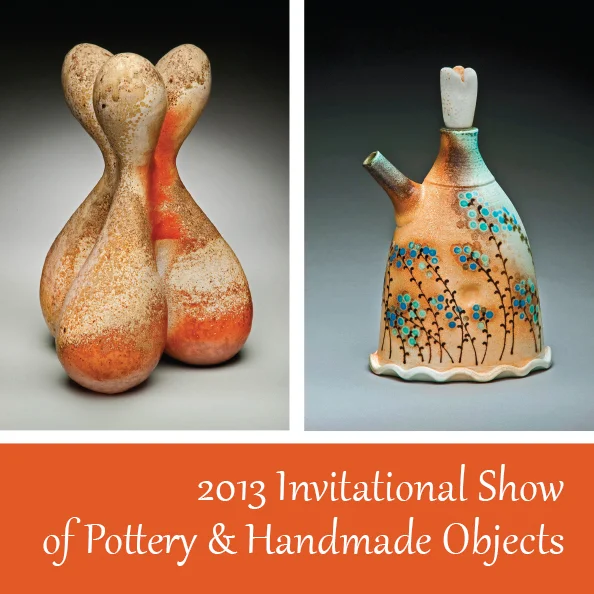  2013 Invitational Show of Pottery &amp; Handmade Objects