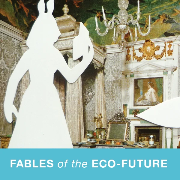 Fables of the Eco-Future