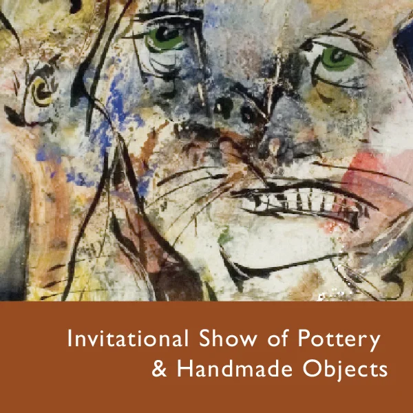 Invitational Show of Pottery &amp; Handmade Objects