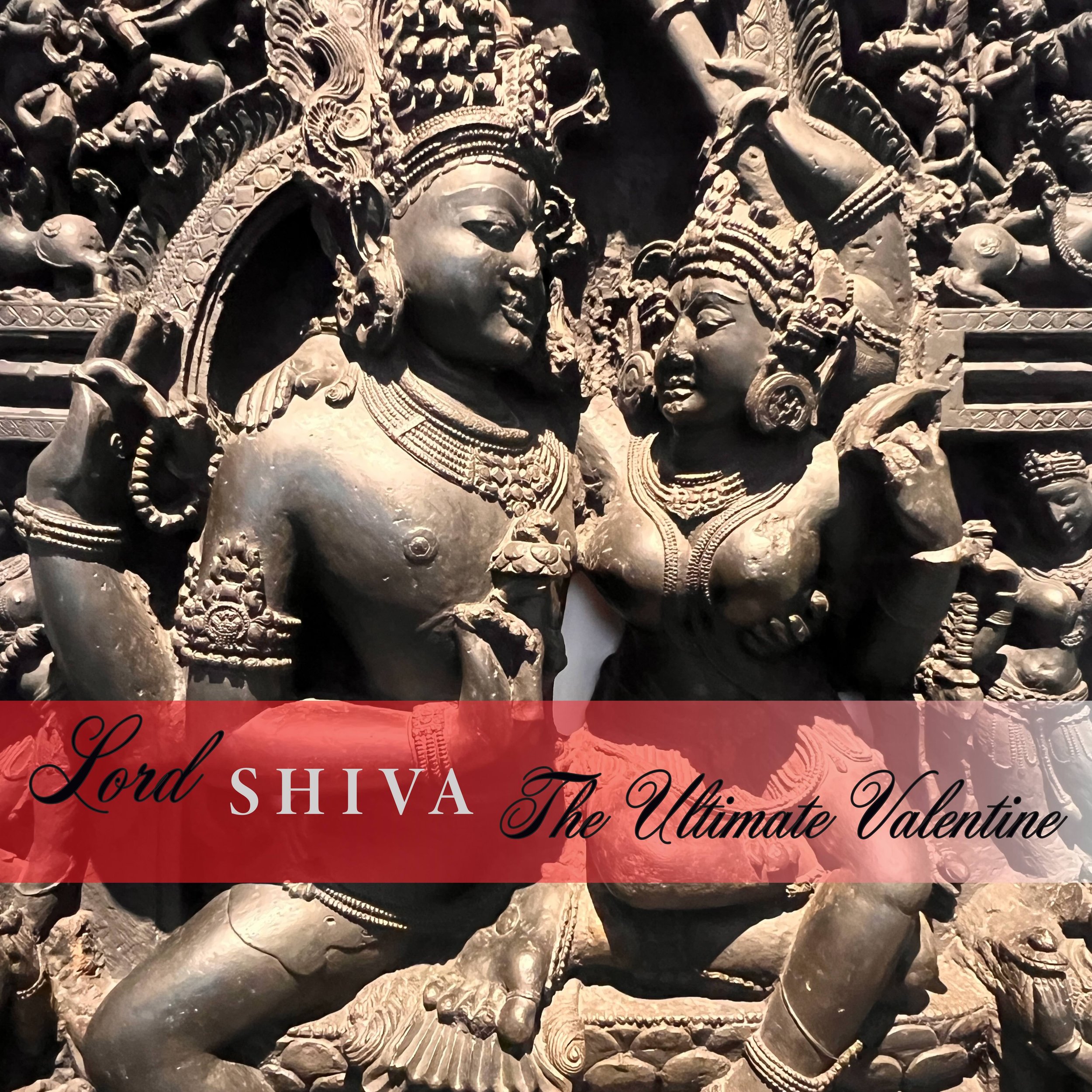 Lord Shiva - The Ultimate Valentine