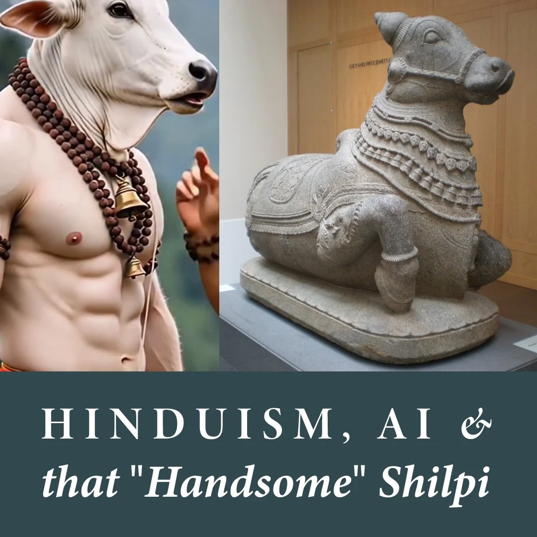 Hinduism, AI, &amp; that “Handsome” Shilpi (Artisan)