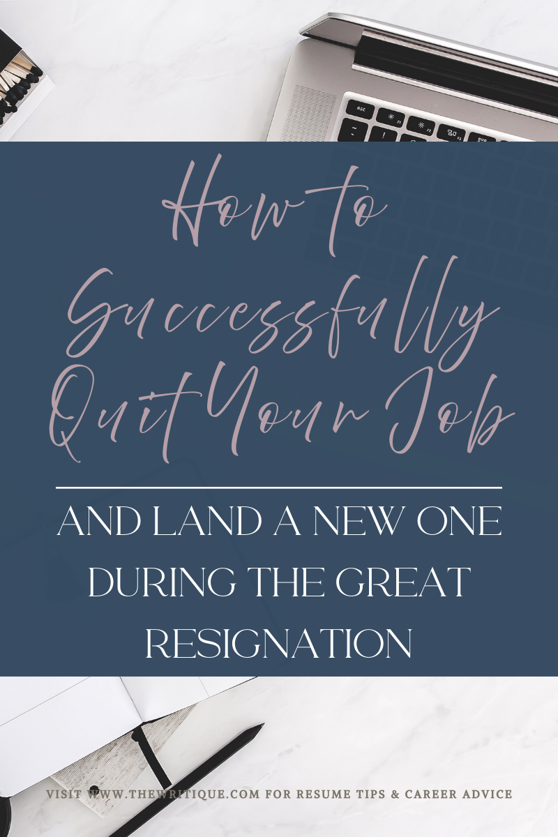How to Successfully Quit Your Job and Land a New One During the Great Resignation