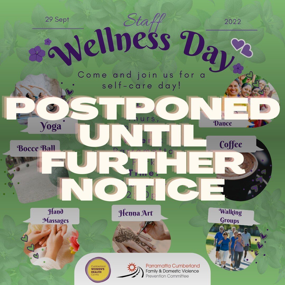 Hi all,

The Parramatta Cumberland Family and Domestic Violence Prevention Committee would like to express regrettably that the Staff Wellness Day event will be postponed until further notice. The new date for the event is currently in discussion. 


