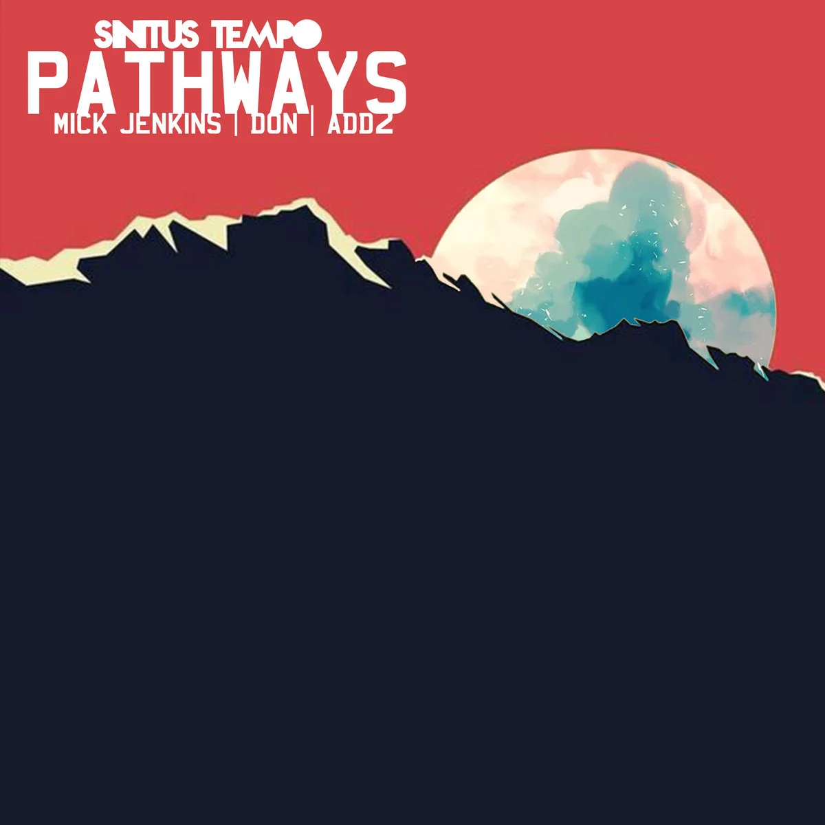 Song Of The Day: Sinitus Tempo - Pathways ft Mick Jenkins, Don, &amp; Add-2