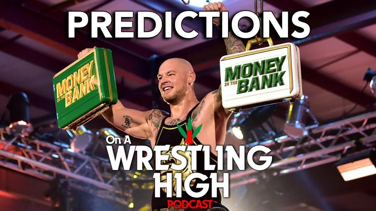 Ep. 19: On A Wrestling High Podcast: Money In The Bank Prediction