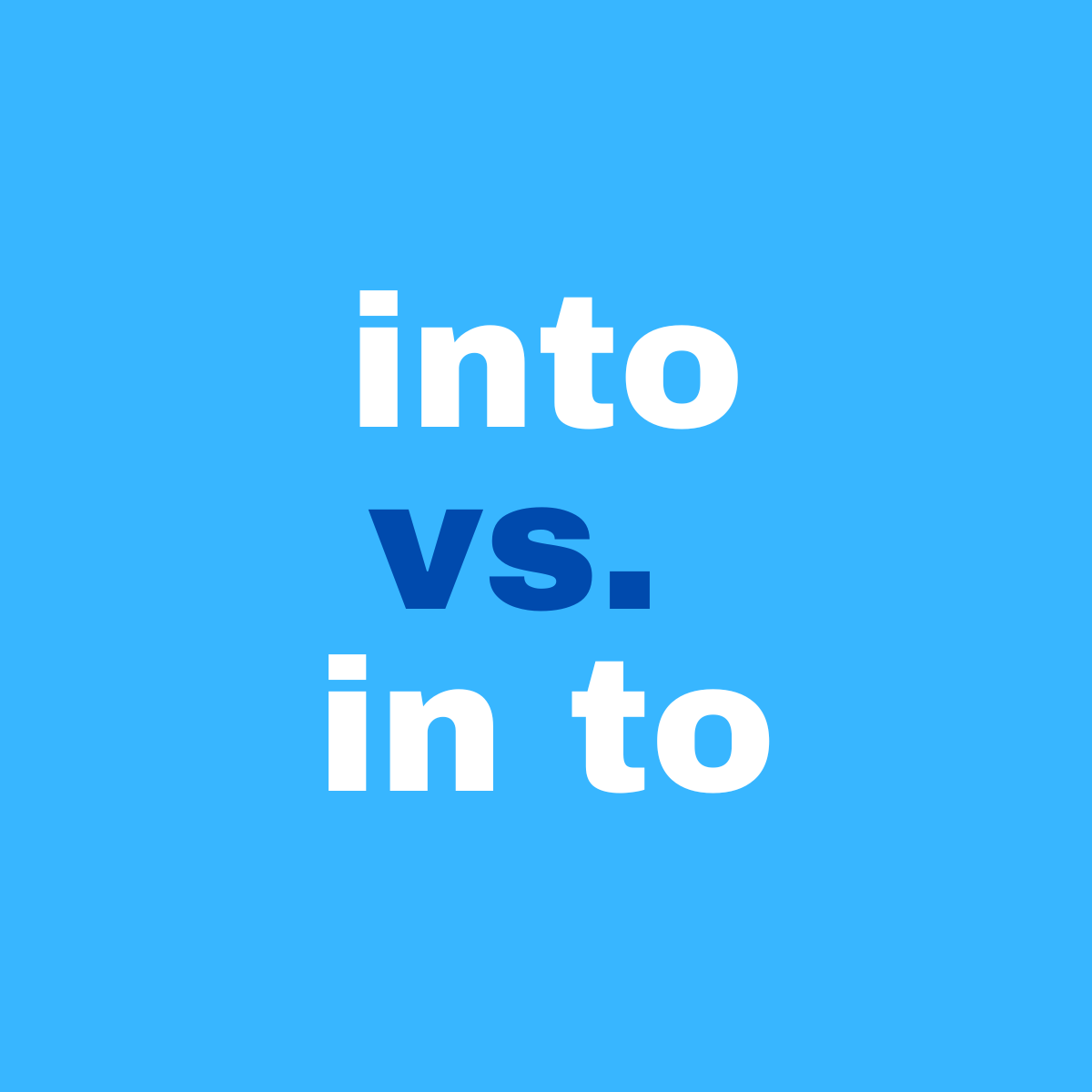 Into vs. In To