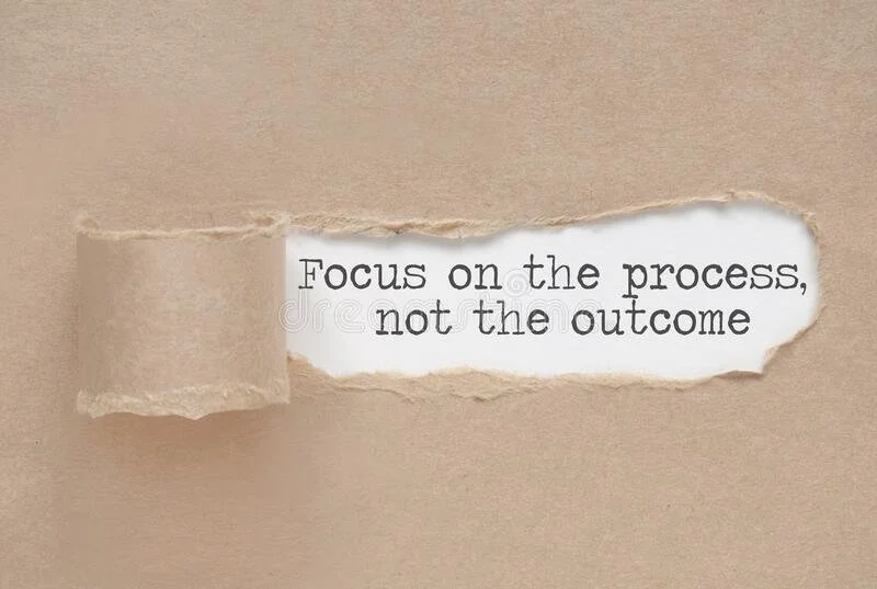 Focus on the Process