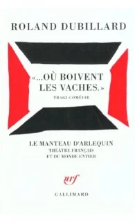 ...Où boivent les vaches , Gallimard, 1973 (coll. « Le manteau d’Arlequin »), rééd. en 1991 et 2008.