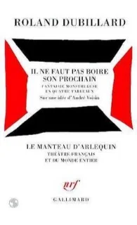 Il ne faut pas boire son prochain , Gallimard, 1997