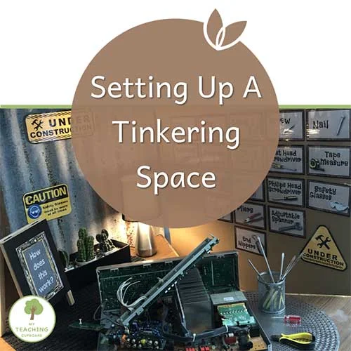 Setting Up A Tinkering Space for Your Classroom