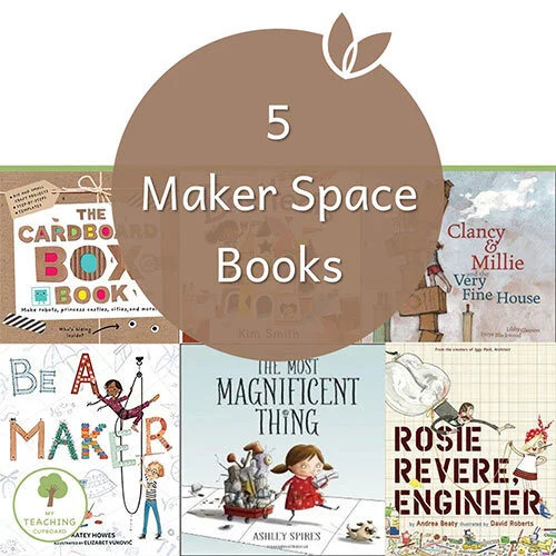 5 Picture Books for Your Classroom Maker Space