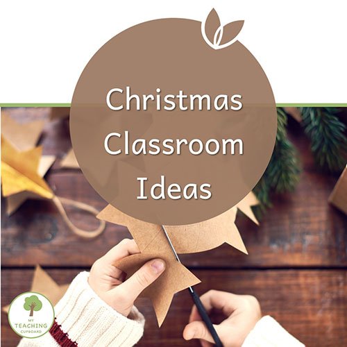 Christmas Classroom Ideas — My Teaching Cupboard