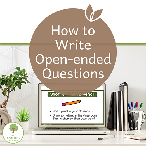 Why Use Open-Ended Questions in Math? — My Teaching Cupboard