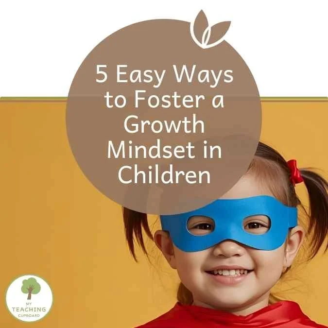 Children Mindset 5 Easy Ways to Foster a Growth Mindset in Children — My Teaching ...