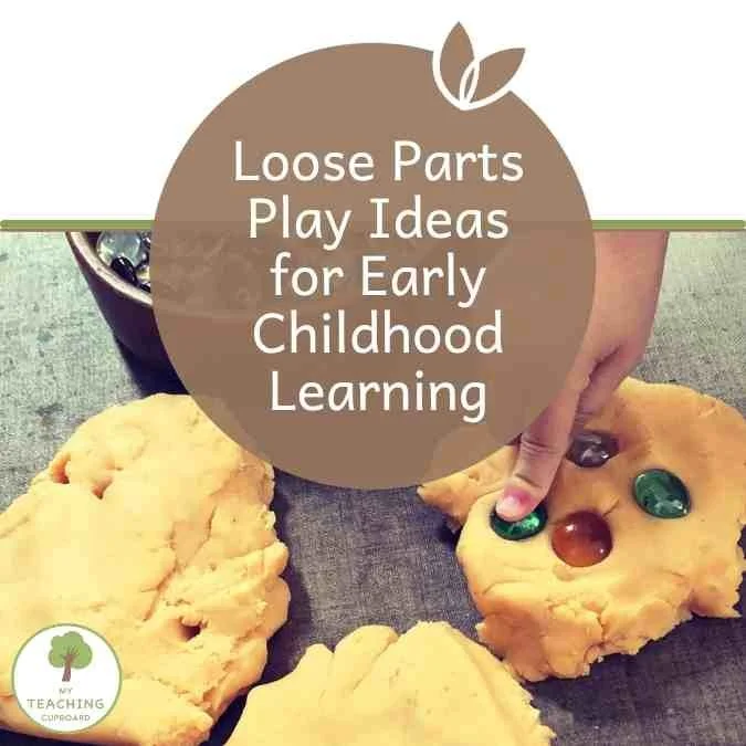 Loose Parts Play Ideas for Early Childhood Learning — My Teaching ...