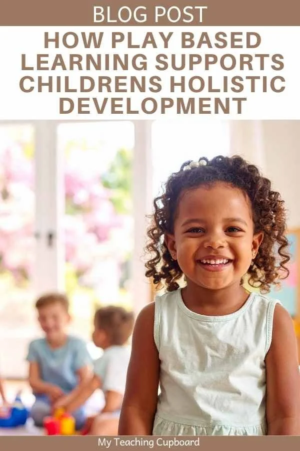 how play based learning supports holistic development