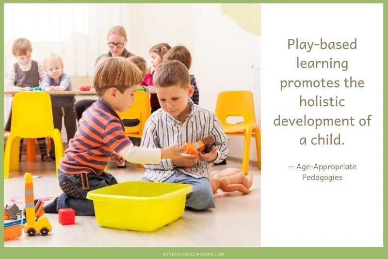 “Play-based learning promotes the holistic development — physical, social, emotional, cognitive and creative — of a child.” — Age-Appropriate Pedagogies: Play-Based Learning