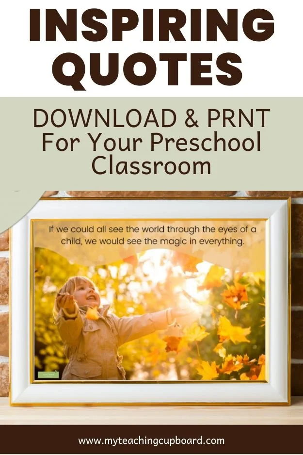 Inspiring Preschool Classroom Quotes for Teachers — My Teaching Cupboard