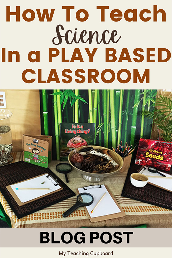 Teaching Science in a Play Based Classroom — My Teaching Cupboard