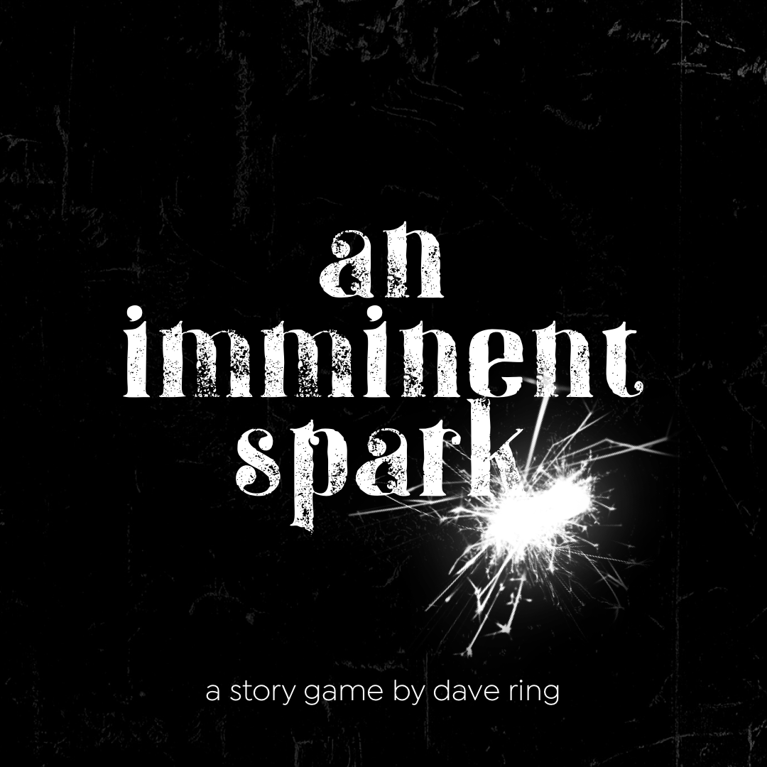 An Imminent Spark:  A Story Game