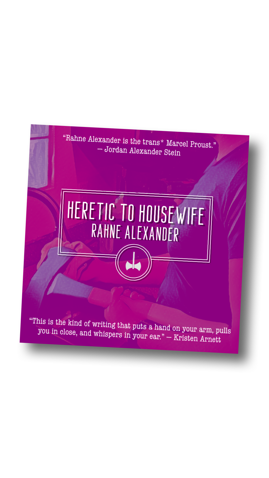 Heretic to Housewife by Rahne Alexander