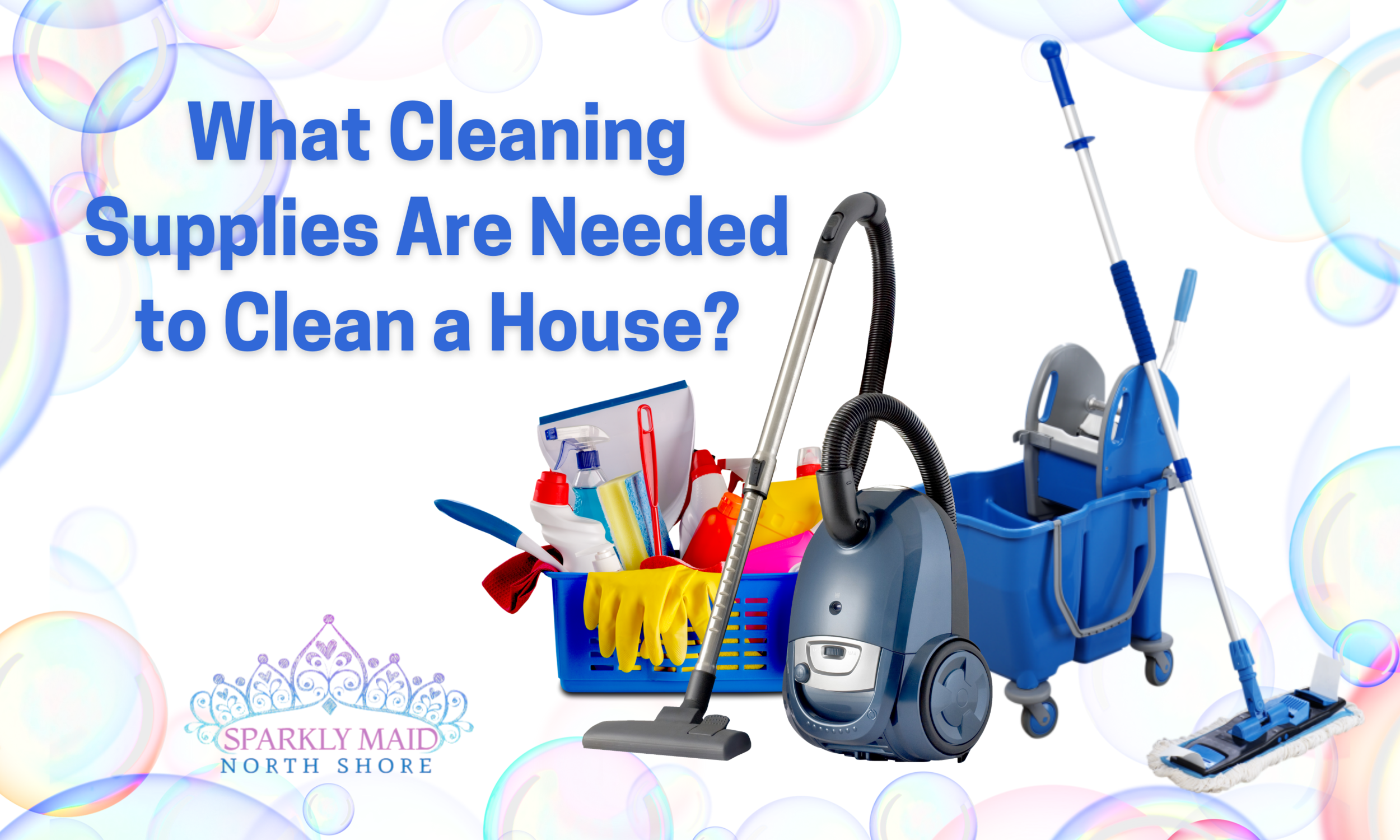 What Cleaning Supplies Are Needed to Clean a House? — Sparkly Maid Of North  Shore