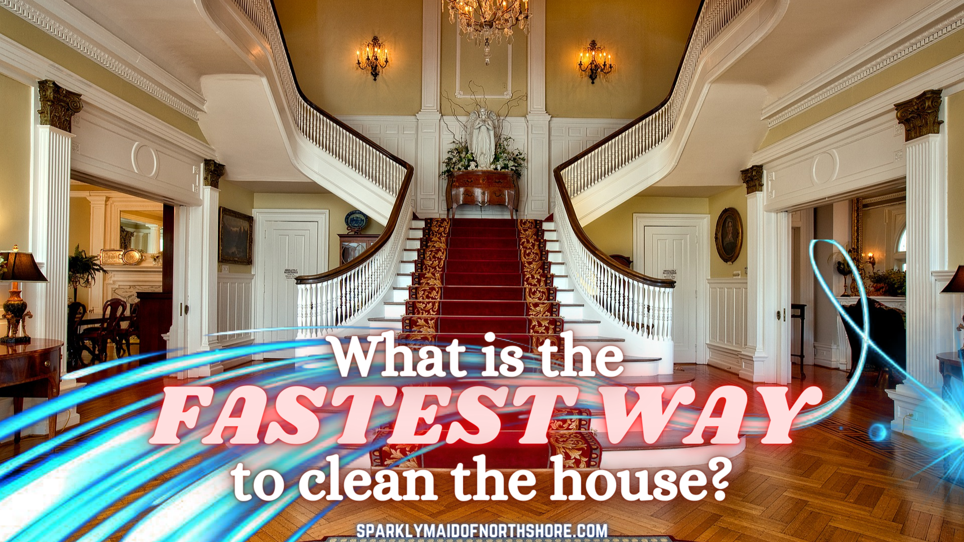 What Is the Fastest Way to Clean the House?