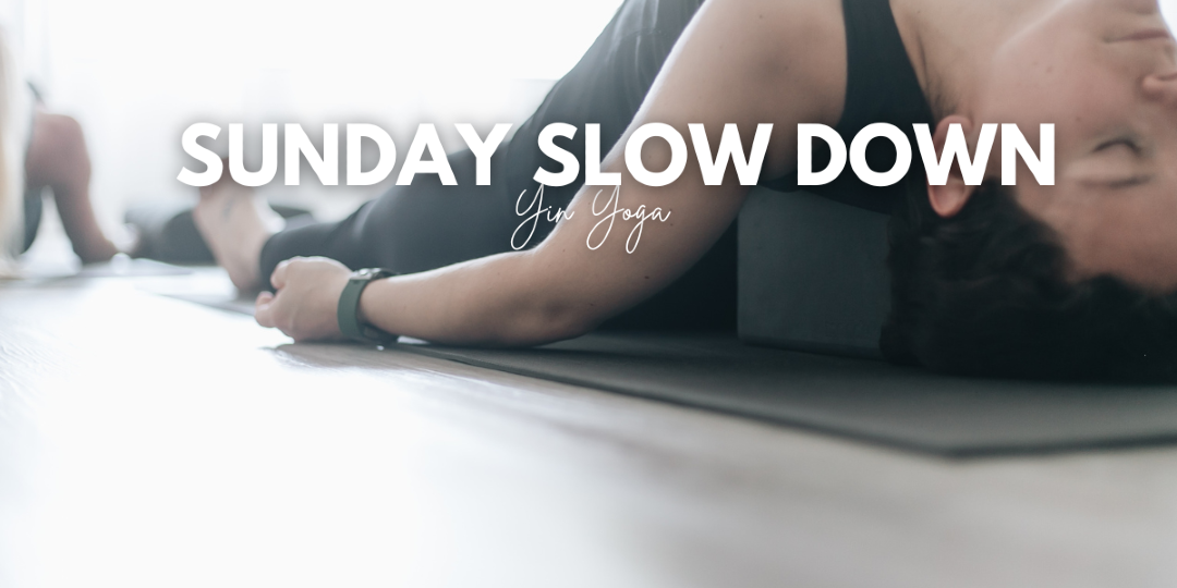 Sunday Slow Down: Yin