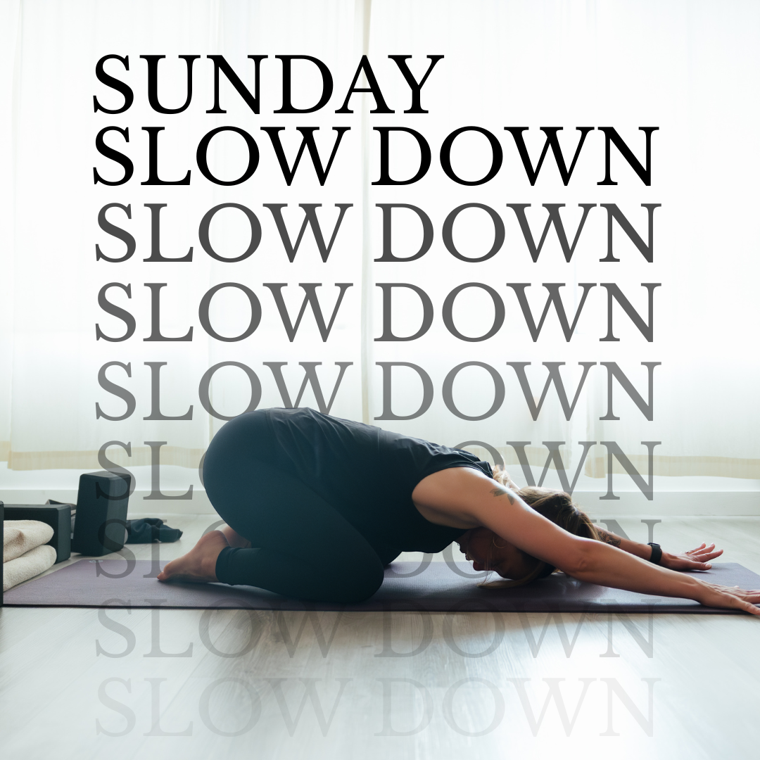 Sunday Slow Down