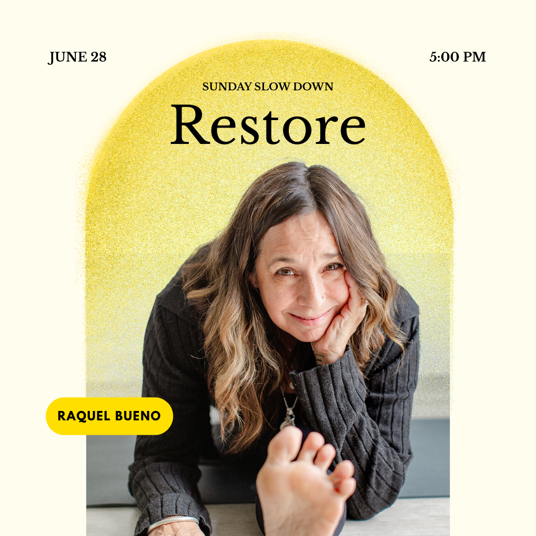 Sunday Slow Down: Restore with Raquel