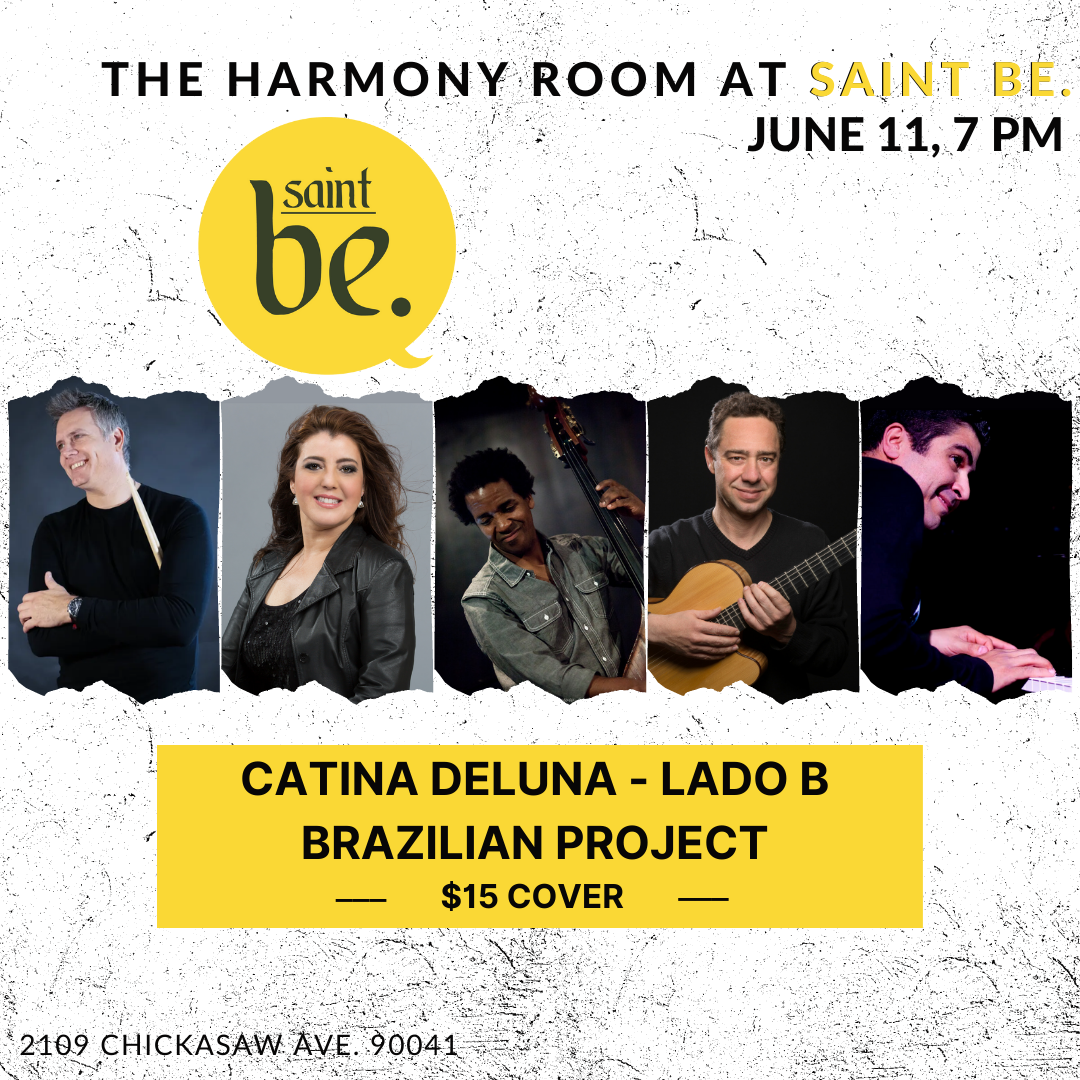 Saturday, June 11 @ The Harmony Room at St. Be's, Catina DeLuna - Lado B Brazilian Project Perform Live