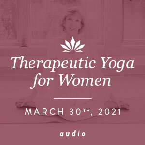 Therapeutic Yoga for Women:  March 30th, 2021 Audio ONLY