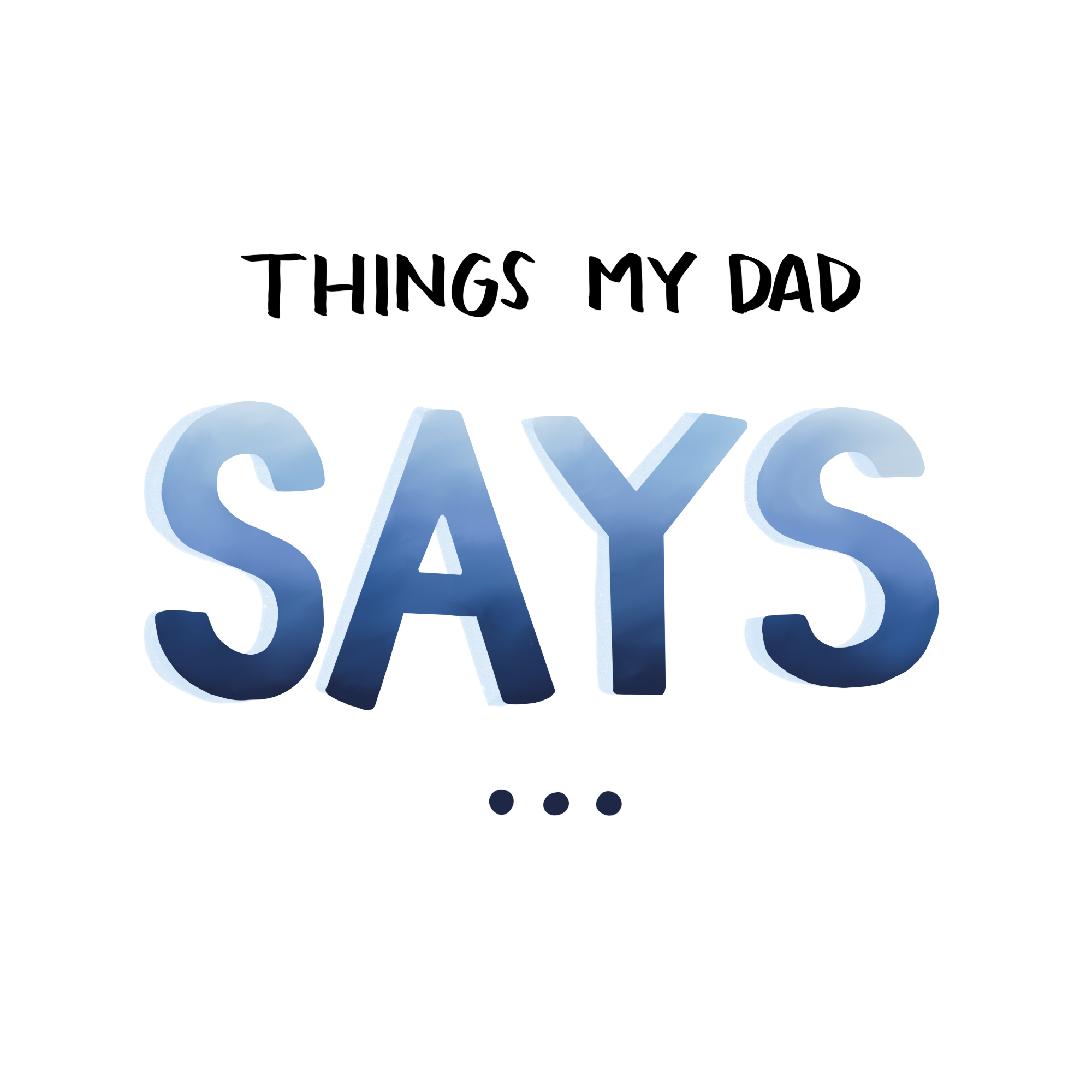 4 things my dad says.png