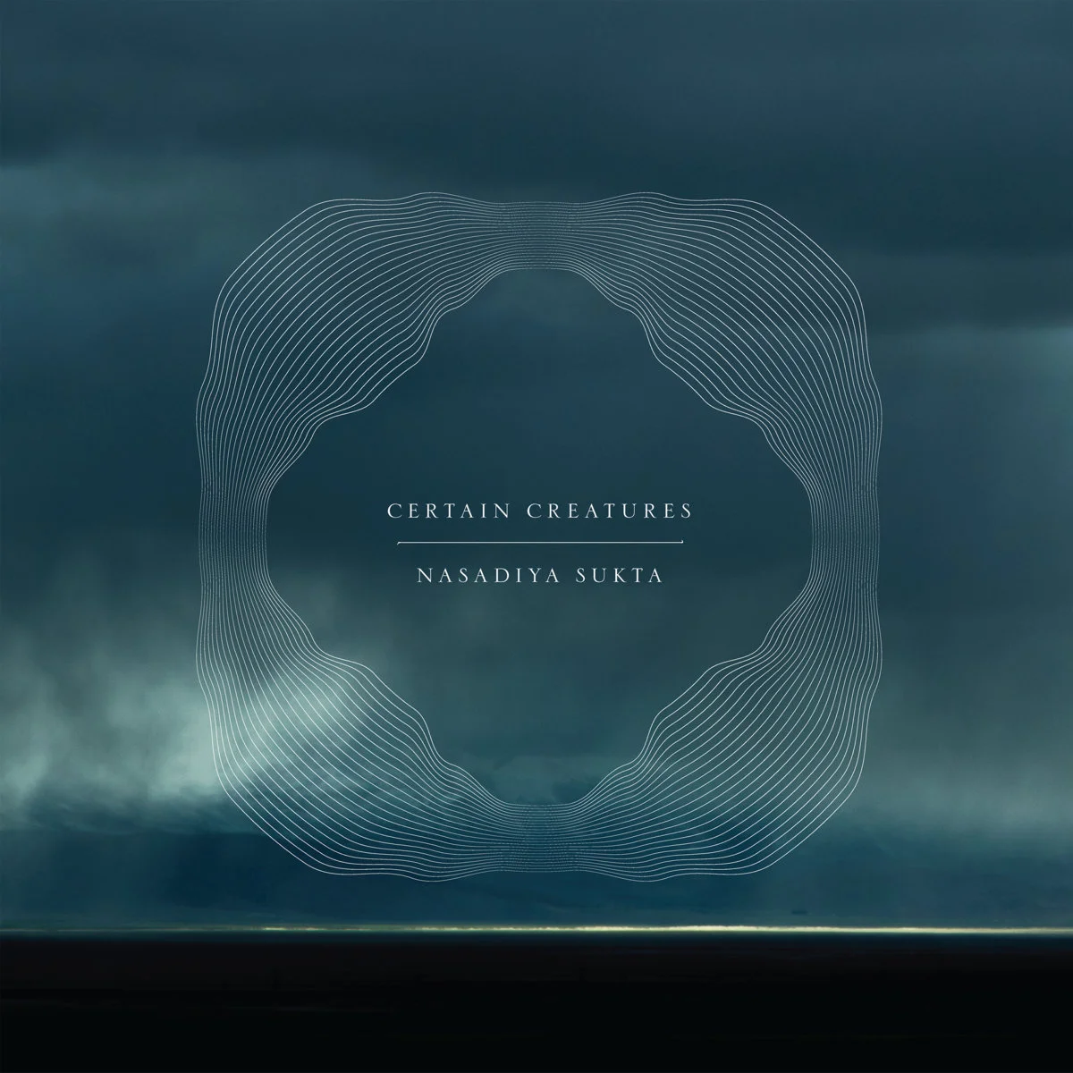 Certain Creatures - Nasadiya Sukta