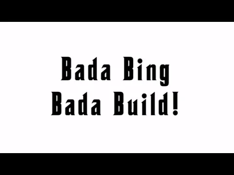 Bada Bing Bada Build! (Sizzle)