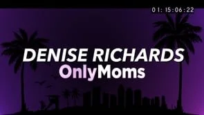 DENISE RICHARDS-ONLY MOMS