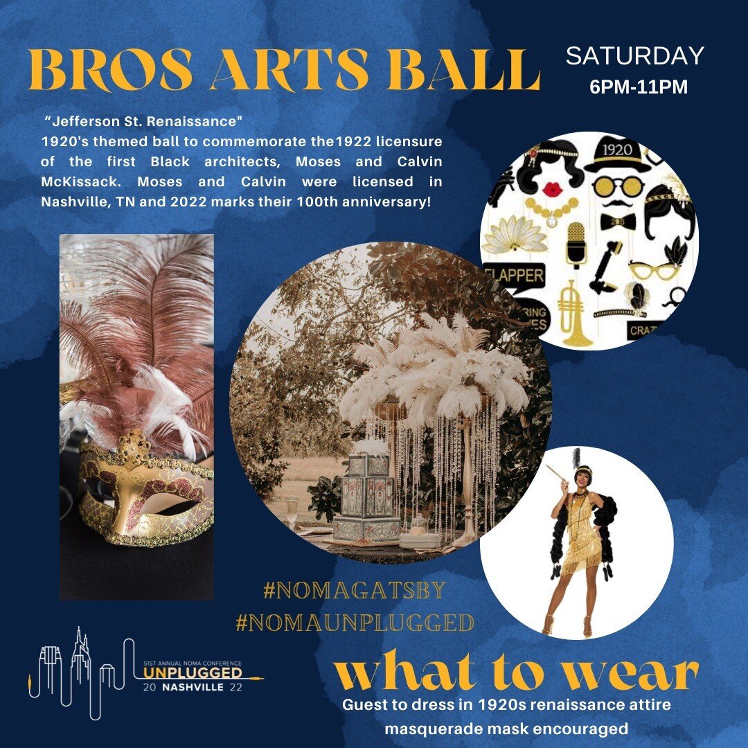 #nomanash will host conference attendees on Saturday night, Oct. 29th with the Bros Arts Ball themed, Jefferson St. Renaissance! 

We encourage you to dress up and commemorate the 1920s era. The themed ball will commemorate the 1922 licensure of the 
