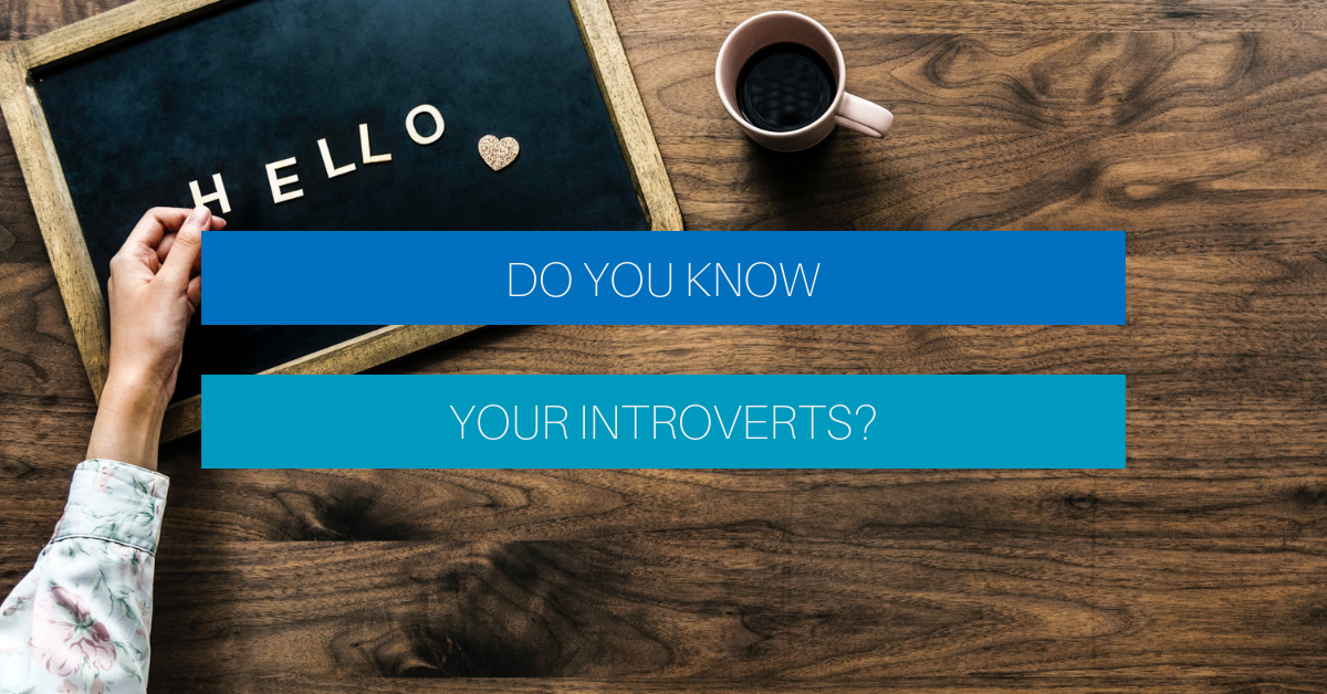 Do you know your introverts?