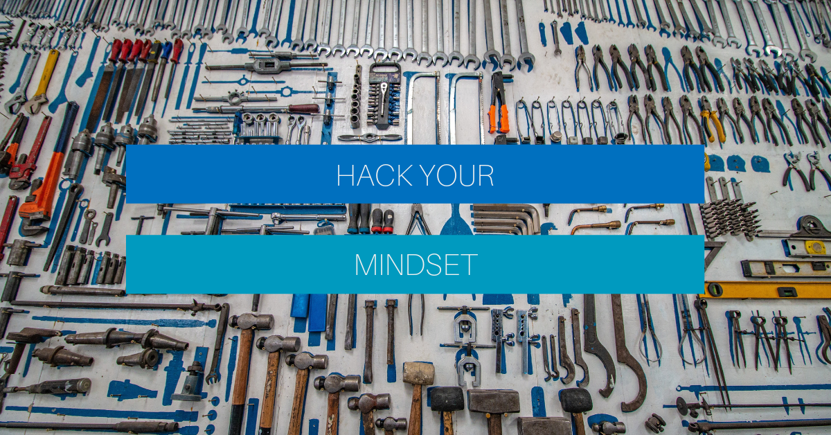 Hack your mindset