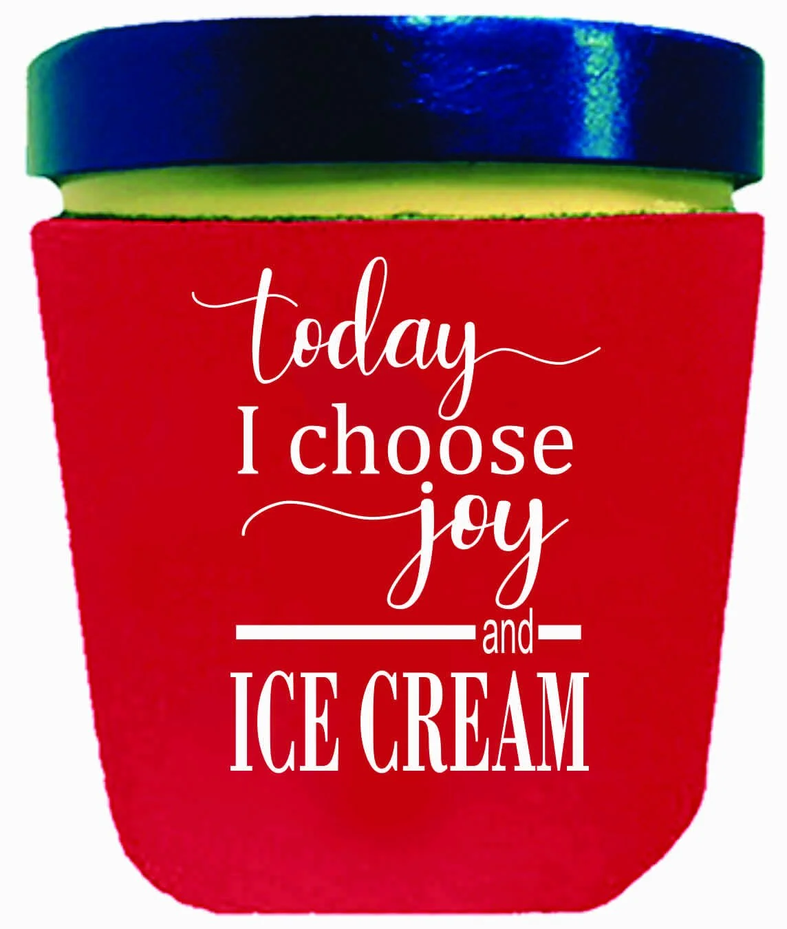 today i choose joy and ice cream red.jpg