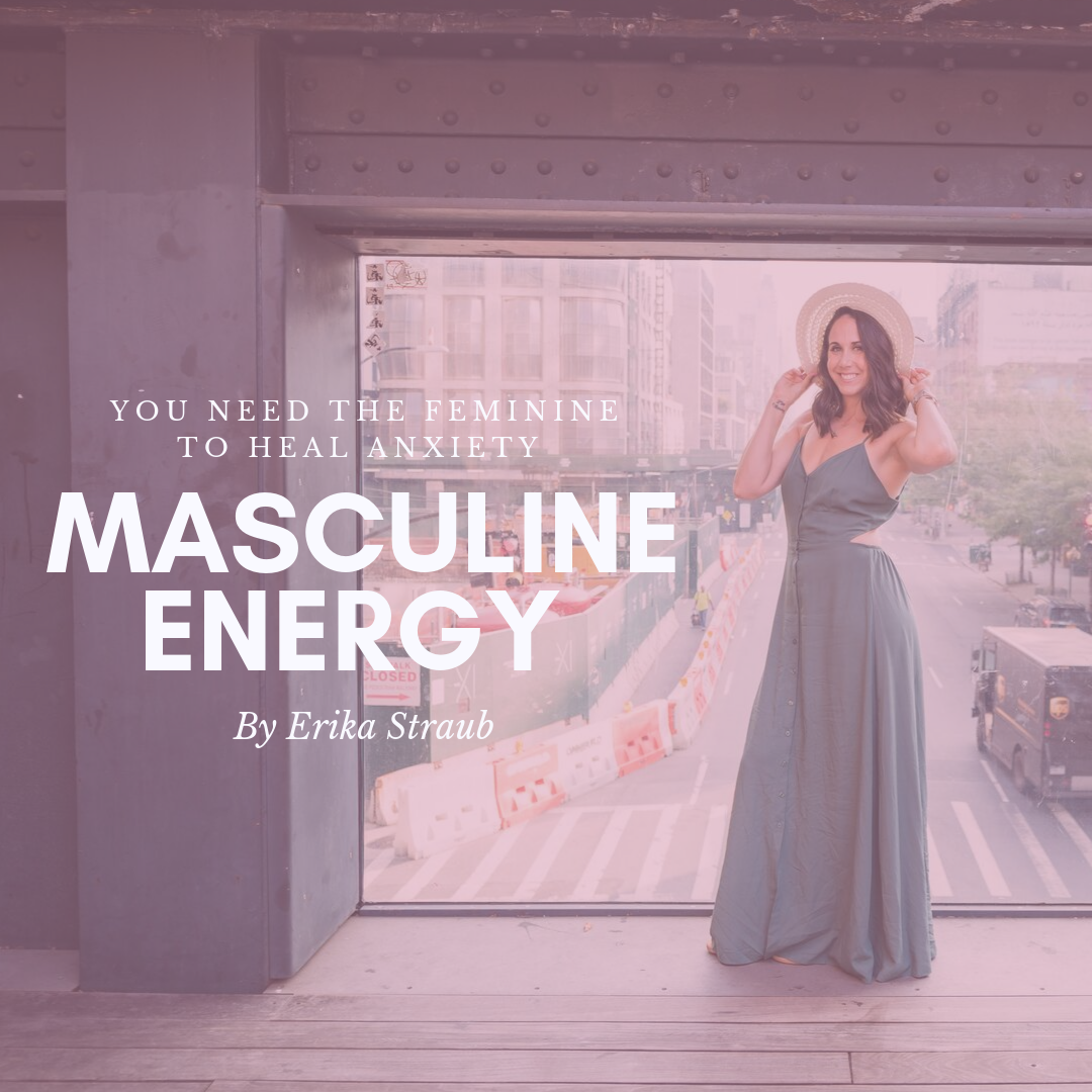 Masculine Energy And Why You Need The Feminine To Heal Anxiety — Anxious Female